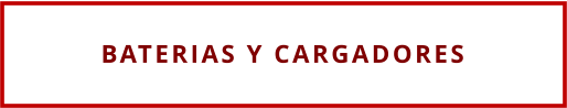 BATERIAS Y CARGADORES