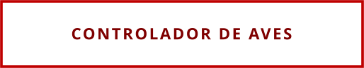 CONTROLADOR DE AVES