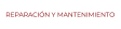 REPARACIÓN Y MANTENIMIENTO