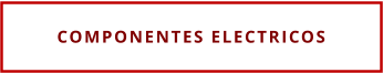 COMPONENTES ELECTRICOS