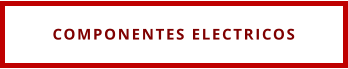 COMPONENTES ELECTRICOS